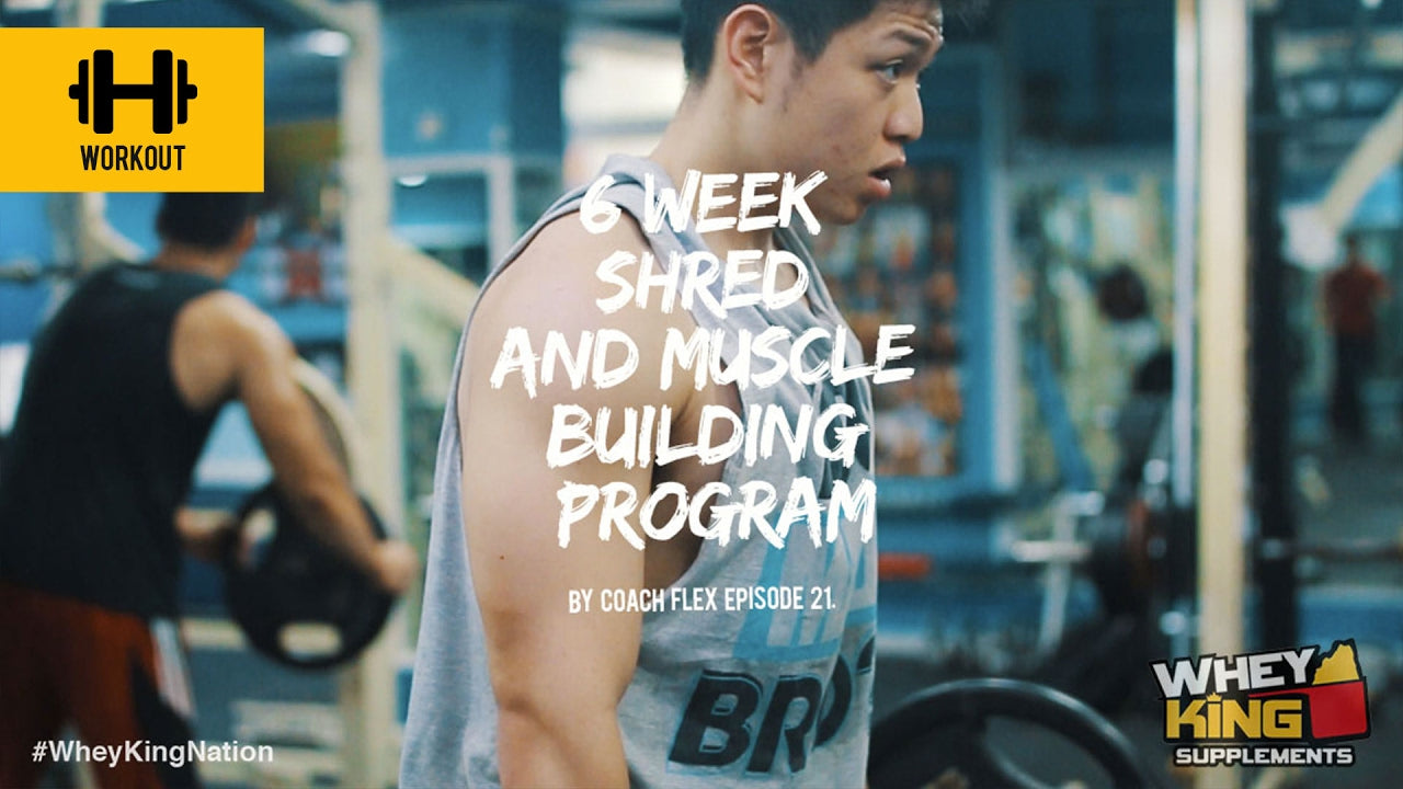 6 week Shred & Muscle Building Program | Coach Flex | Day.21 | Whey King Supplements Philippines