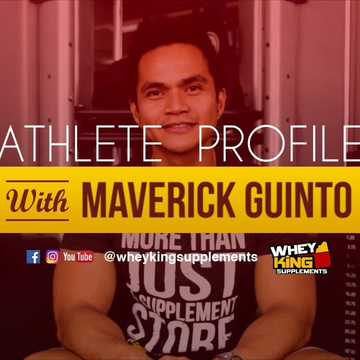 Athlete Profile | Maverick Guinto | Whey King Supplements Philippines