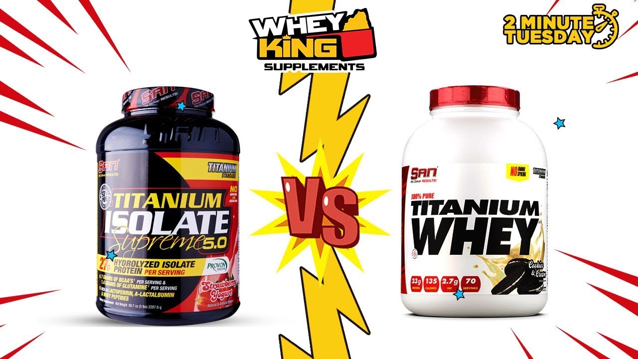 Two-Minute Tuesdays - Difference between SAN TITANIUM WHEY and TITANIUM ISOLATE