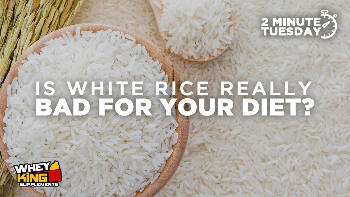 TwoMinute Tuesdays Is WHITE RICE bad for your diet? — Whey King