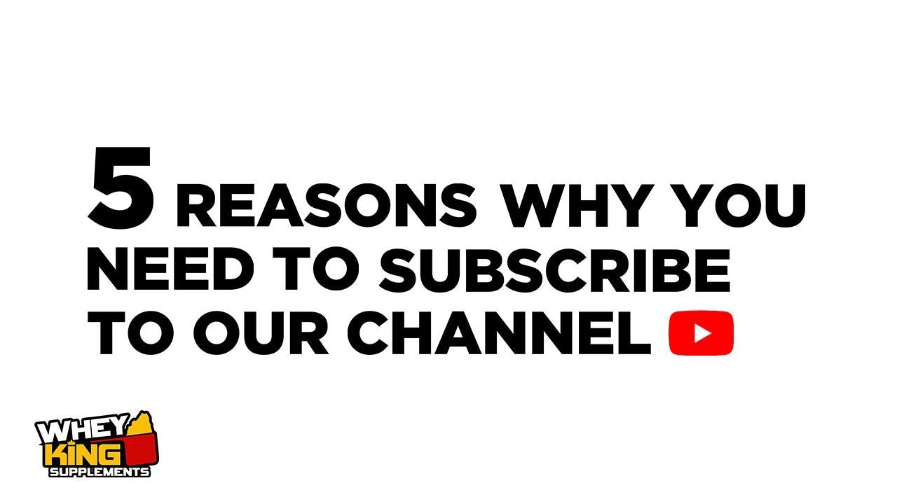 5 Reasons Why you need to SUBSCRIBE to our Youtube Channel! | Whey King Supplements